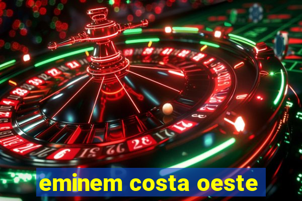 eminem costa oeste