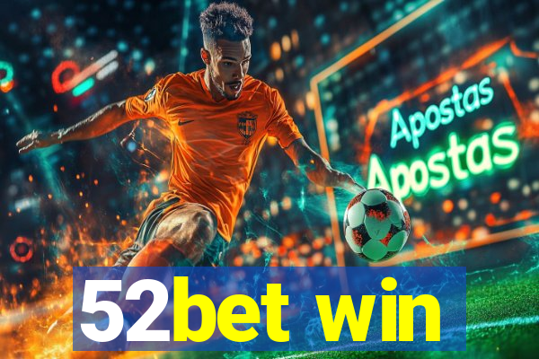 52bet win