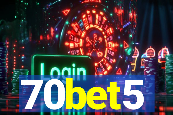 70bet5