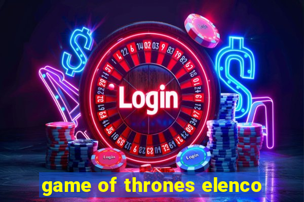 game of thrones elenco