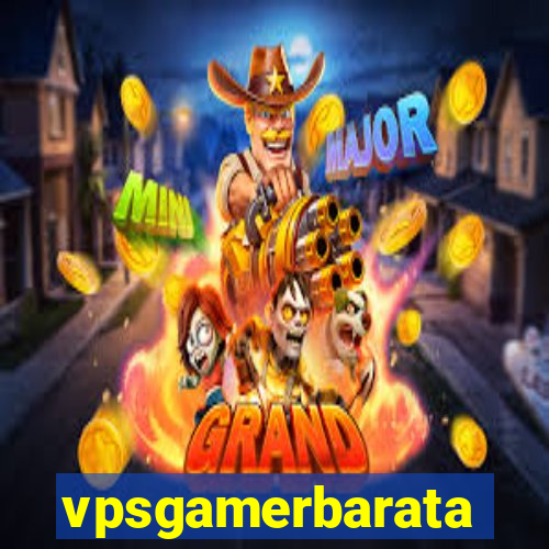 vpsgamerbarata