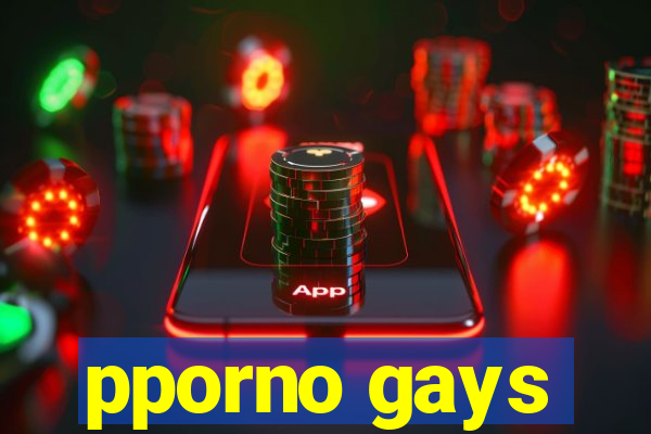 pporno gays