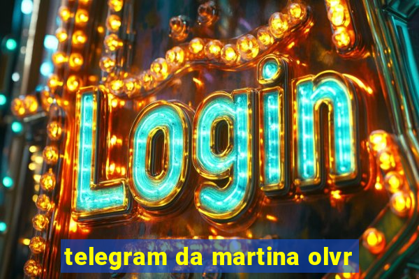 telegram da martina olvr