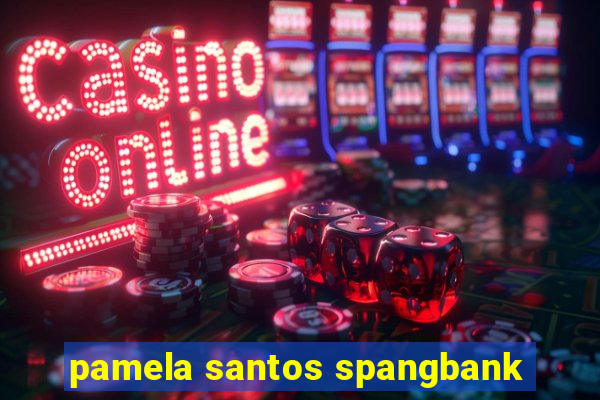 pamela santos spangbank