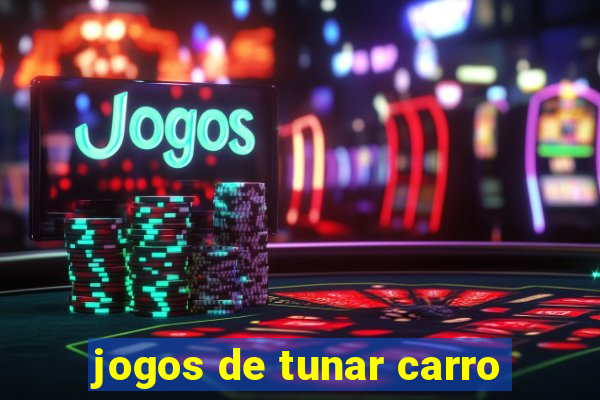 jogos de tunar carro