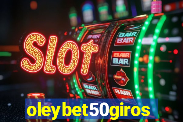 oleybet50giros