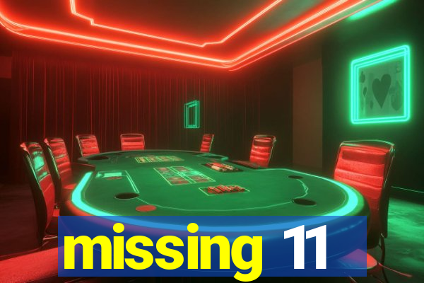 missing 11
