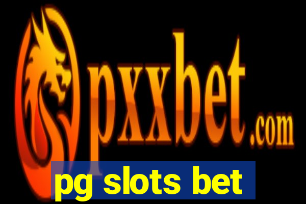 pg slots bet