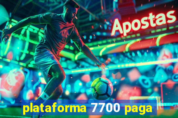 plataforma 7700 paga