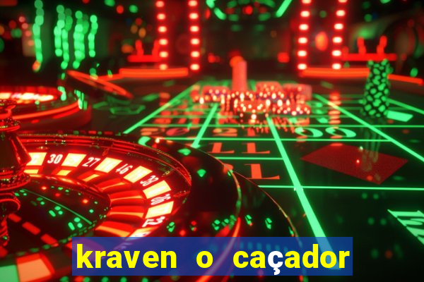 kraven o caçador filme completo dublado download