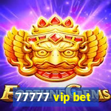 77777 vip bet