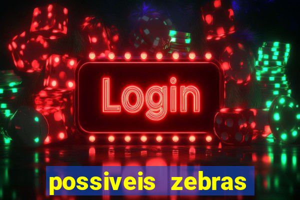 possiveis zebras futebol hoje