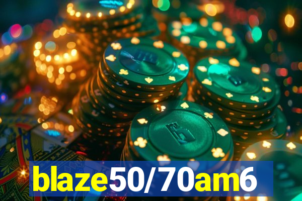 blaze50/70am6
