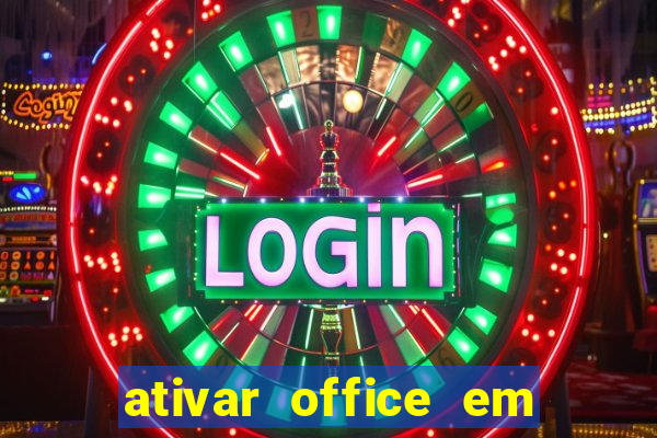 ativar office em 30 segundos
