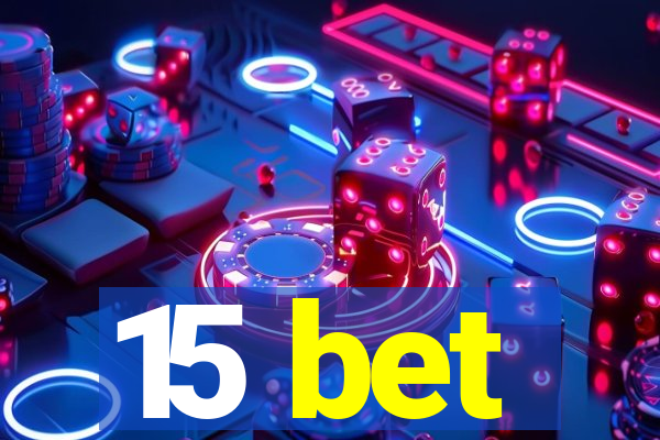 15 bet