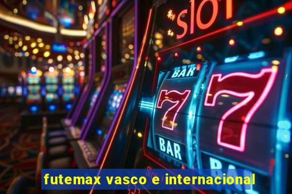 futemax vasco e internacional