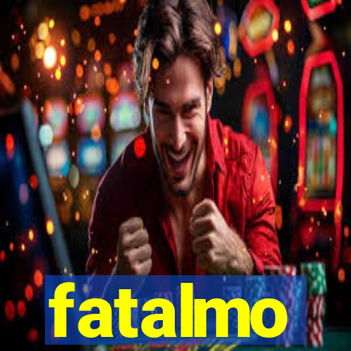 fatalmo