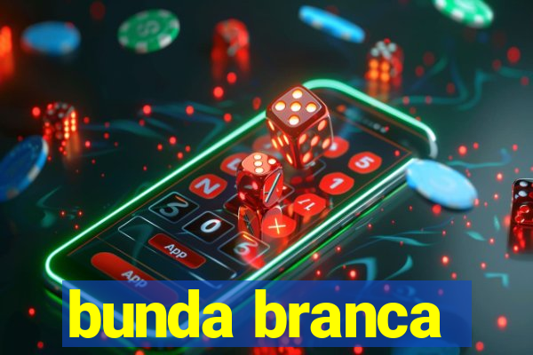 bunda branca