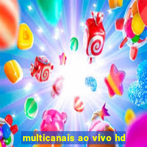 multicanais ao vivo hd