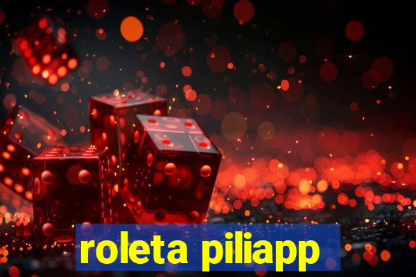 roleta piliapp