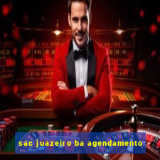sac juazeiro ba agendamento