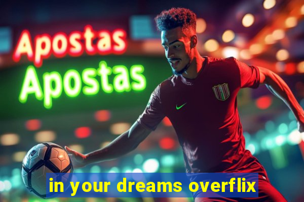 in your dreams overflix