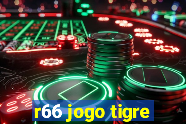 r66 jogo tigre