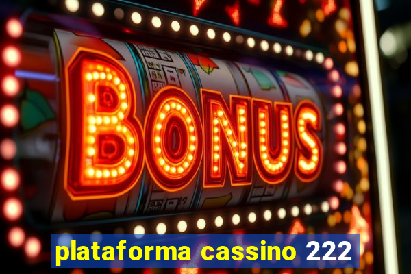 plataforma cassino 222