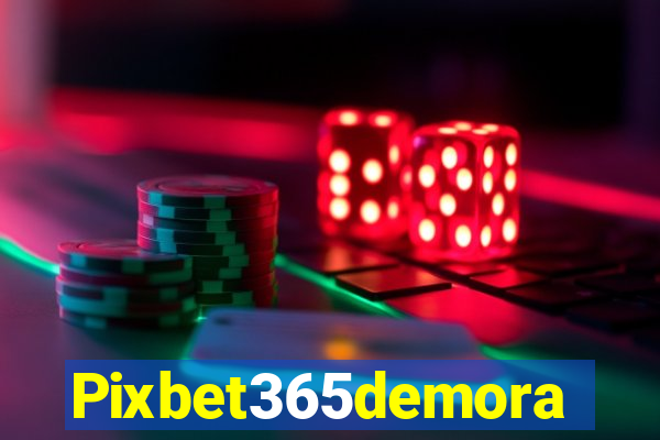 Pixbet365demora