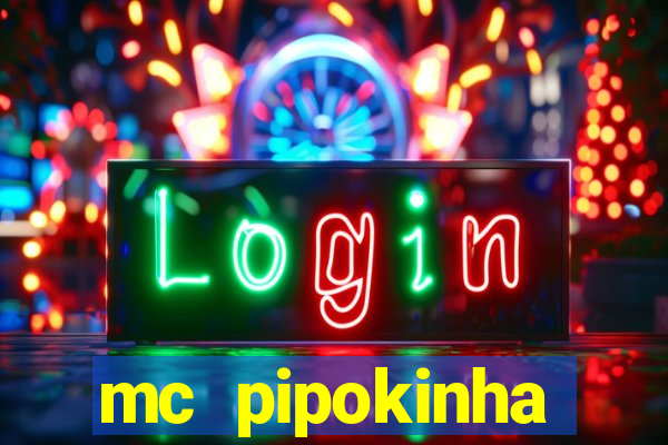 mc pipokinha privacy vazados