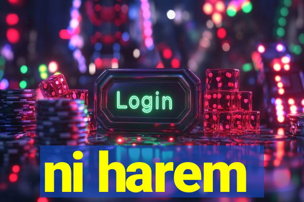 ni harem