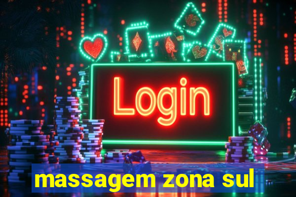 massagem zona sul