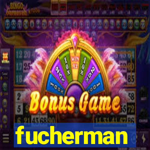 fucherman