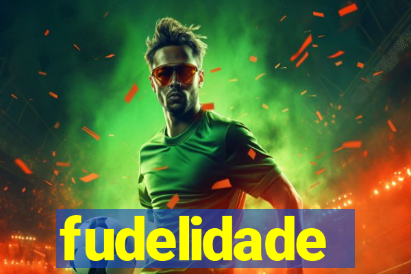 fudelidade