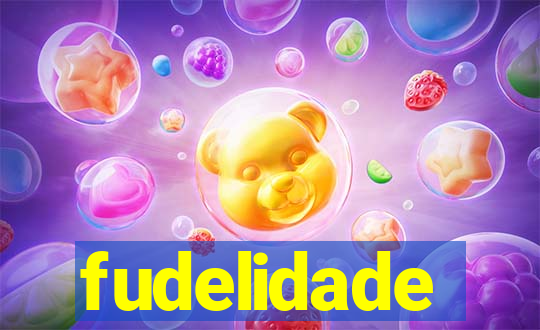 fudelidade