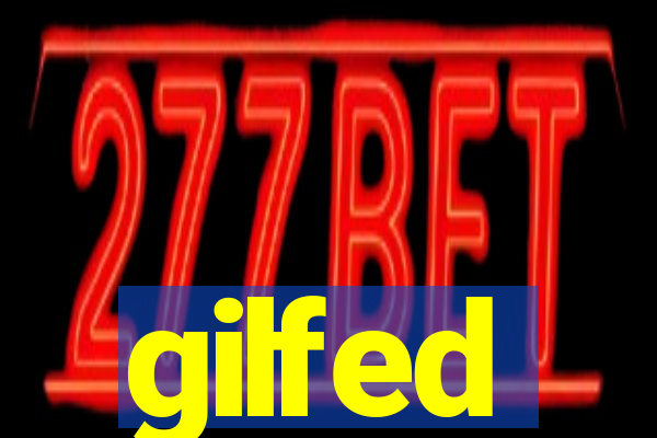 gilfed