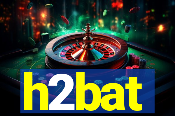 h2bat