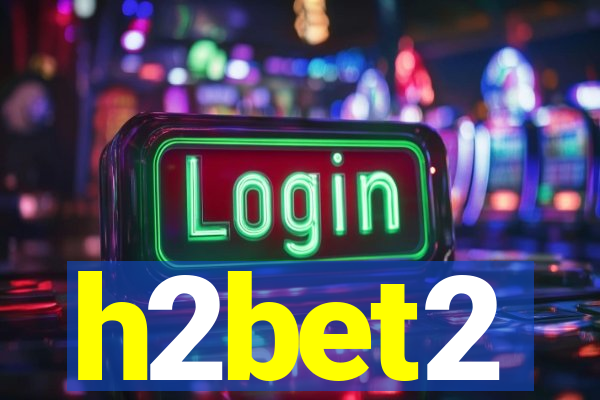 h2bet2