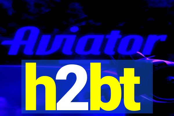 h2bt