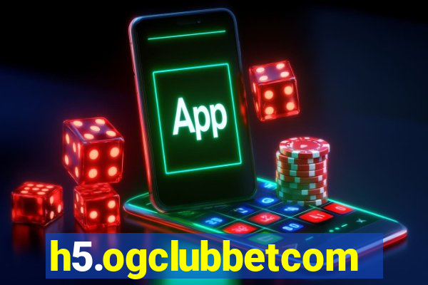 h5.ogclubbetcom