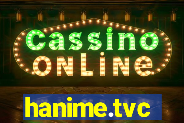 hanime.tvc