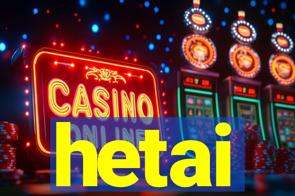 hetai