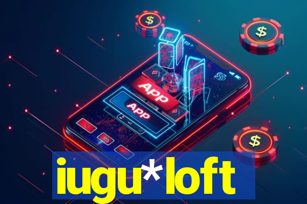 iugu*loft
