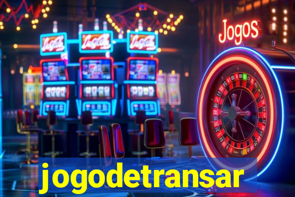 jogodetransar