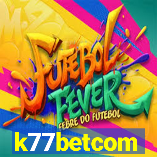 k77betcom
