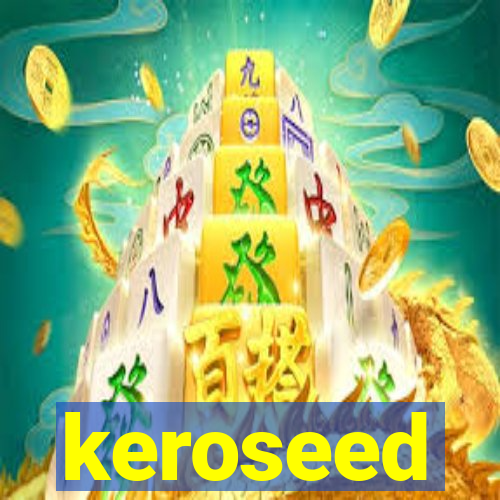 keroseed