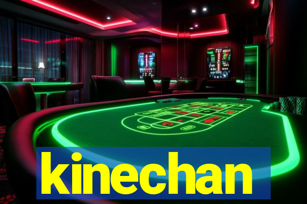 kinechan