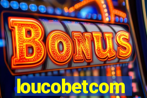 loucobetcom