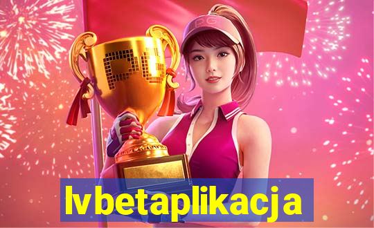 lvbetaplikacja