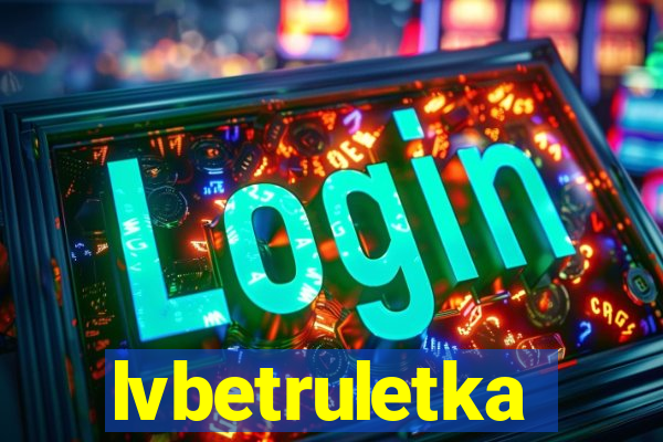 lvbetruletka